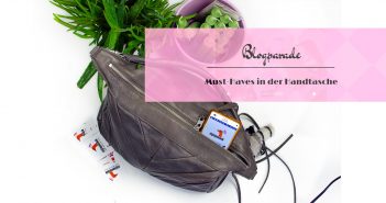 MUST-HAVES IN DER HANDTASCHE – BLOGPARADE Die Must-Haves meiner Handtasche
